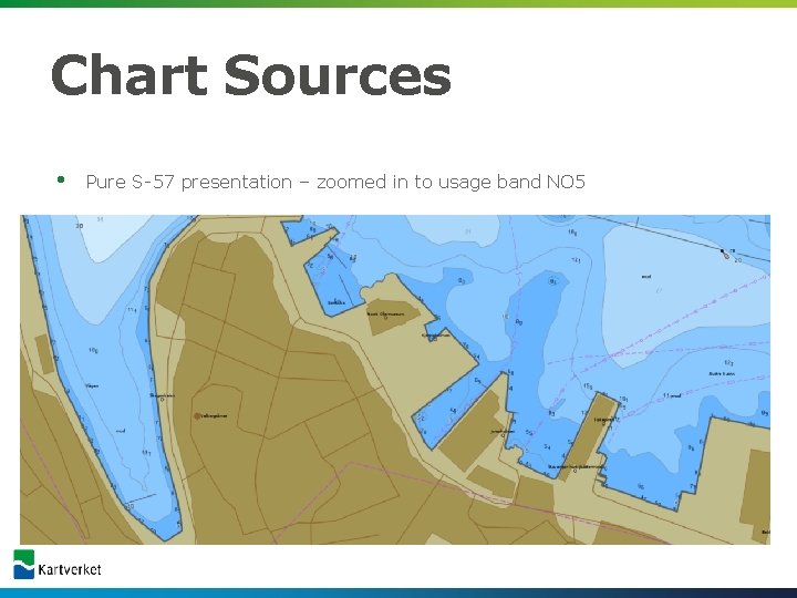 Chart Sources • Pure S-57 presentation – zoomed in to usage band NO 5