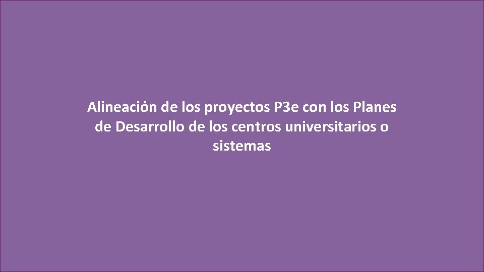 Alineación de los proyectos P 3 e con los Planes de Desarrollo de los Alineación de los proyectos P 3 e con los Planes de Desarrollo de los