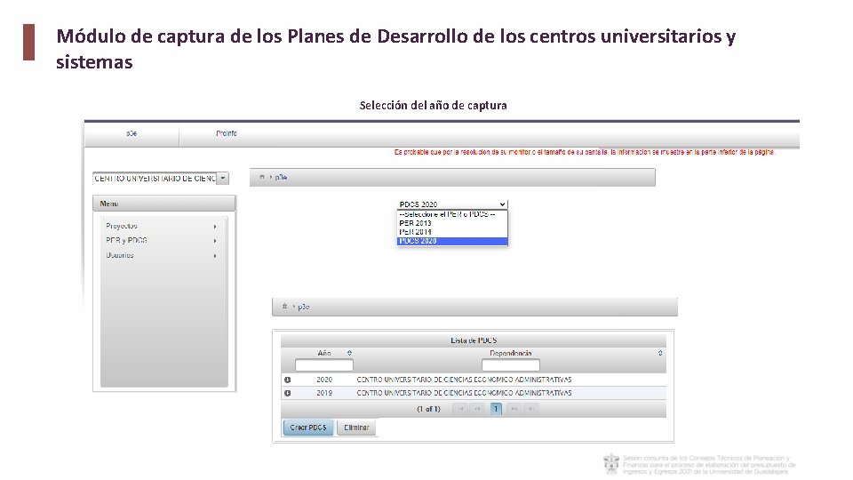 Módulo de captura de los Planes de Desarrollo de los centros universitarios y sistemas Módulo de captura de los Planes de Desarrollo de los centros universitarios y sistemas