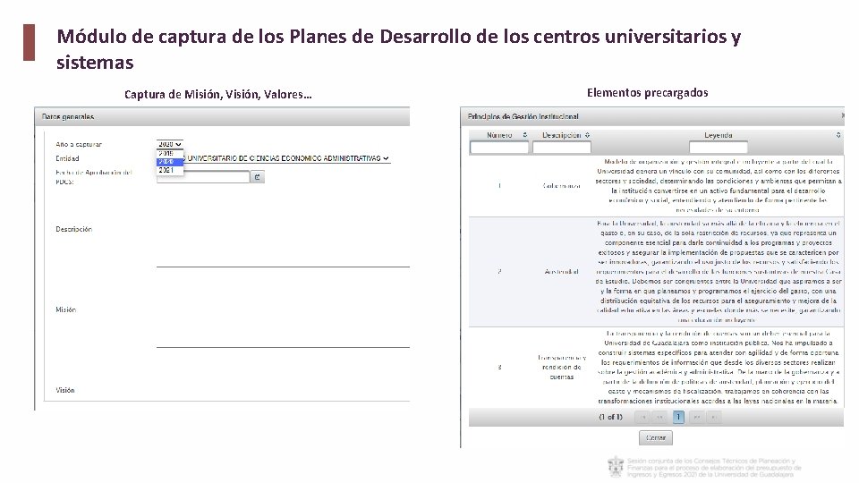 Módulo de captura de los Planes de Desarrollo de los centros universitarios y sistemas Módulo de captura de los Planes de Desarrollo de los centros universitarios y sistemas
