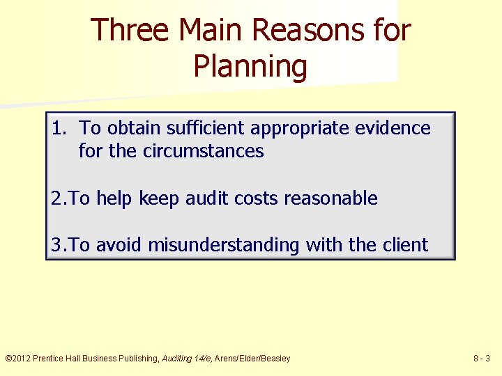 Three Main Reasons for Planning 1. To obtain sufficient appropriate evidence for the circumstances