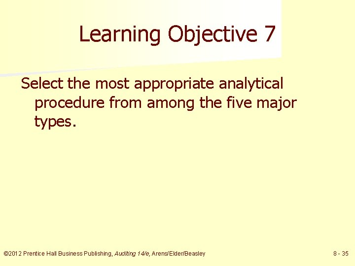 Learning Objective 7 Select the most appropriate analytical procedure from among the five major
