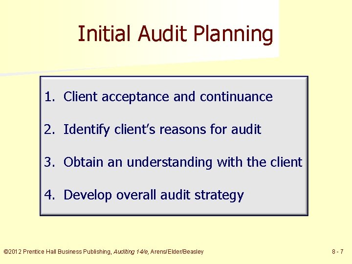 Initial Audit Planning 1. Client acceptance and continuance 2. Identify client’s reasons for audit