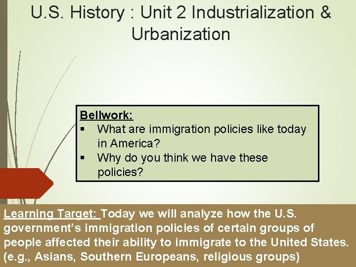 U. S. History : Unit 2 Industrialization & Urbanization Bellwork: § What are immigration