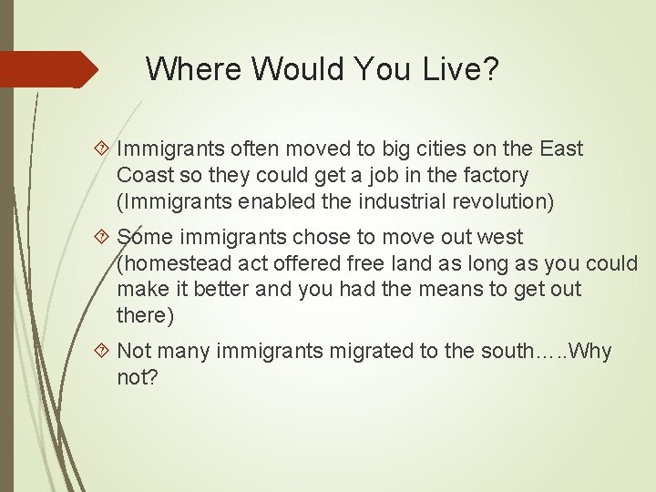 Where Would You Live? Immigrants often moved to big cities on the East Coast