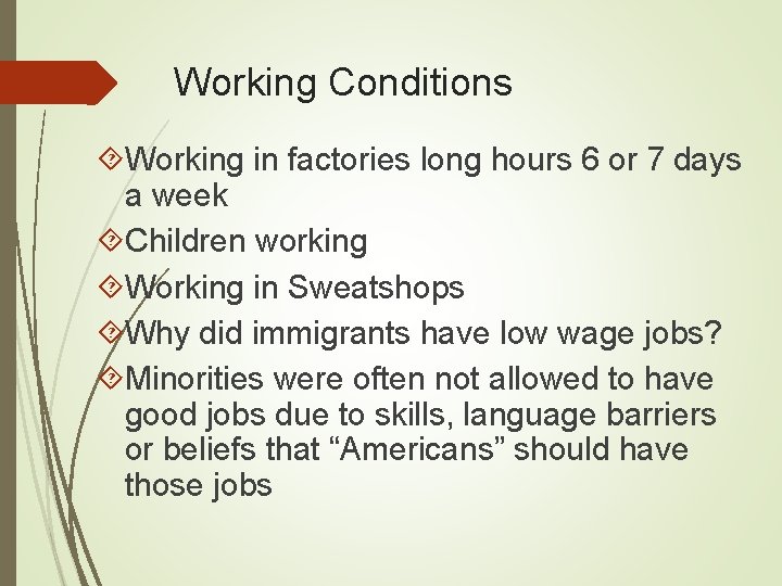 Working Conditions Working in factories long hours 6 or 7 days a week Children