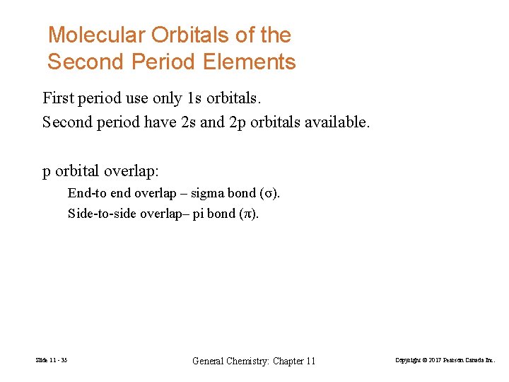 Molecular Orbitals of the Second Period Elements First period use only 1 s orbitals.