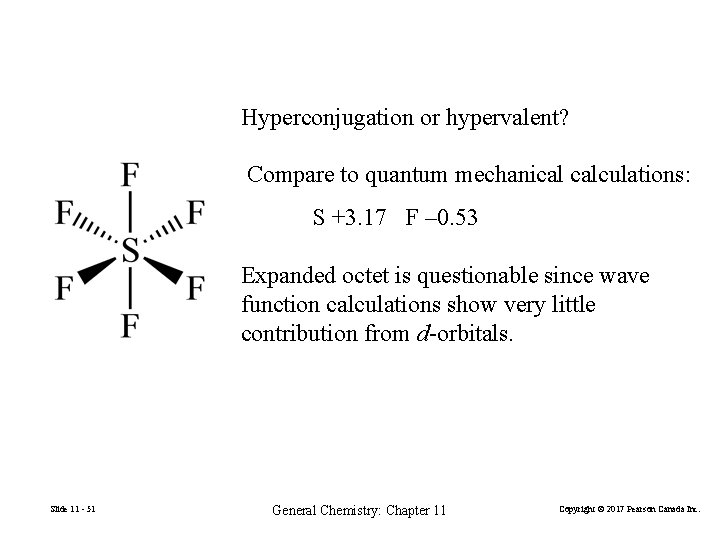 Hyperconjugation or hypervalent? Compare to quantum mechanical calculations: S +3. 17 F – 0.