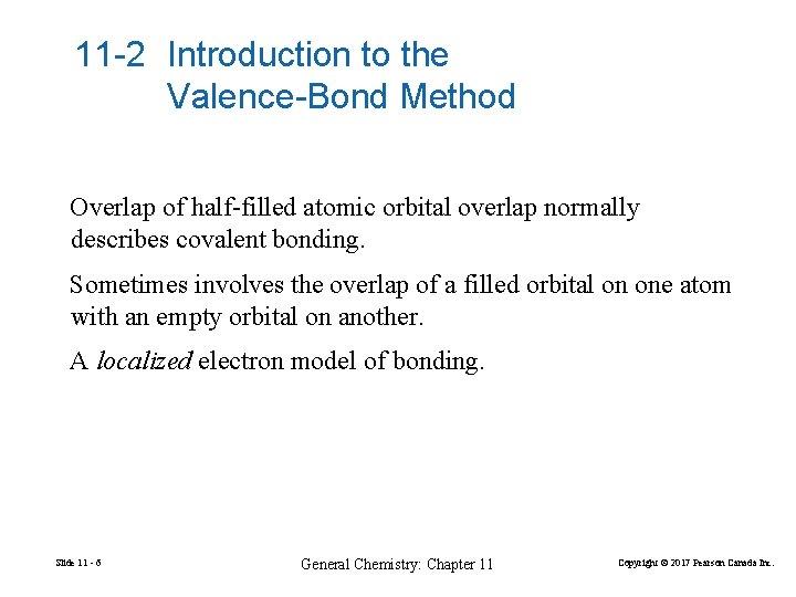 11 -2 Introduction to the Valence-Bond Method Overlap of half-filled atomic orbital overlap normally