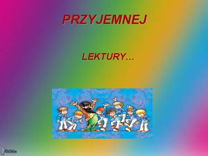 PRZYJEMNEJ LEKTURY… 