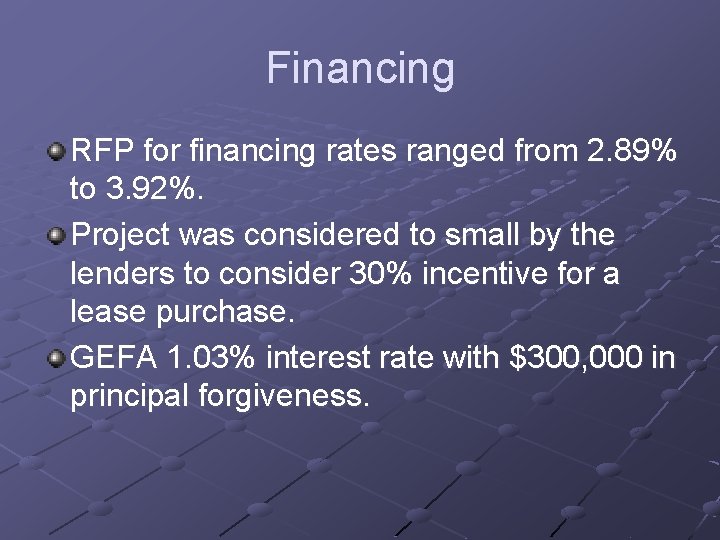 Financing RFP for financing rates ranged from 2. 89% to 3. 92%. Project was