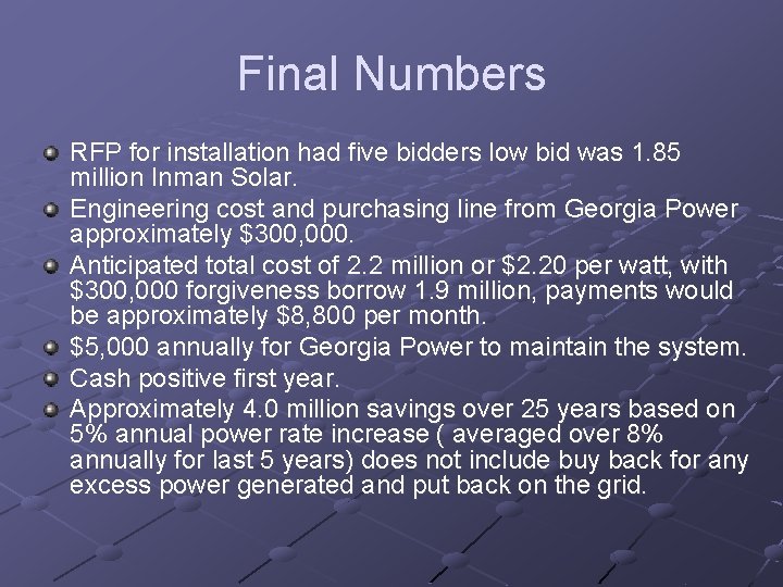 Final Numbers RFP for installation had five bidders low bid was 1. 85 million