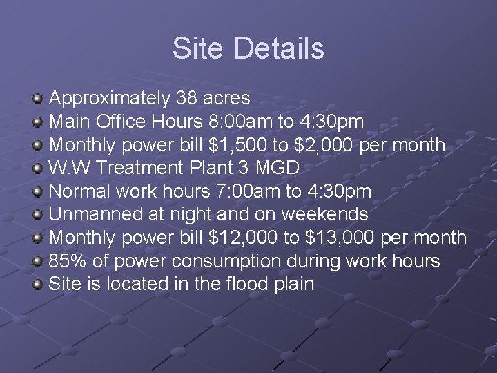 Site Details Approximately 38 acres Main Office Hours 8: 00 am to 4: 30