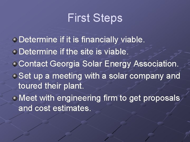 First Steps Determine if it is financially viable. Determine if the site is viable.