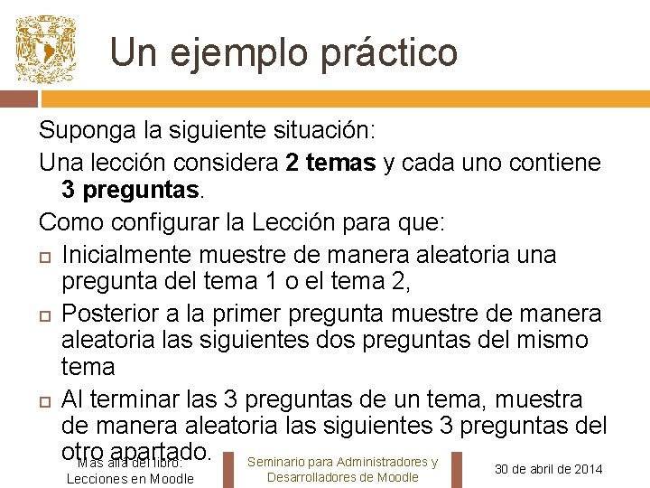 Un ejemplo práctico Suponga la siguiente situación: Una lección considera 2 temas y cada