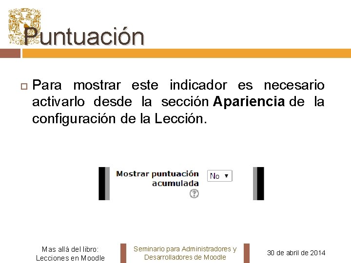 Puntuación Para mostrar este indicador es necesario activarlo desde la sección Apariencia de la