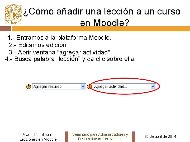 ¿Cómo añadir una lección a un curso en Moodle? 1. - Entramos a la