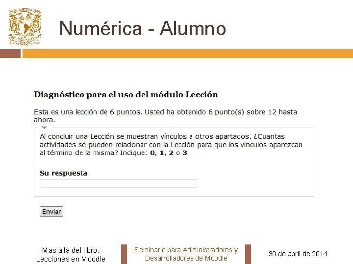 Numérica - Alumno Esta opción, el formato es similar a la de texto corto,