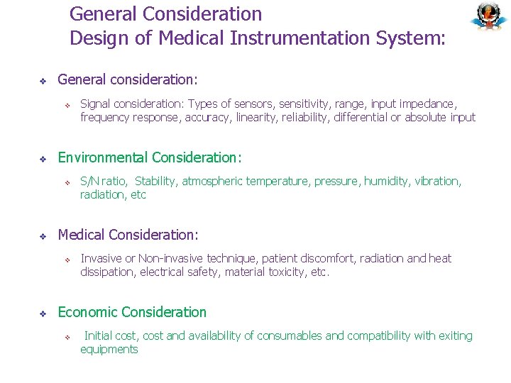General Consideration Design of Medical Instrumentation System: v General consideration: v v Environmental Consideration: General Consideration Design of Medical Instrumentation System: v General consideration: v v Environmental Consideration: