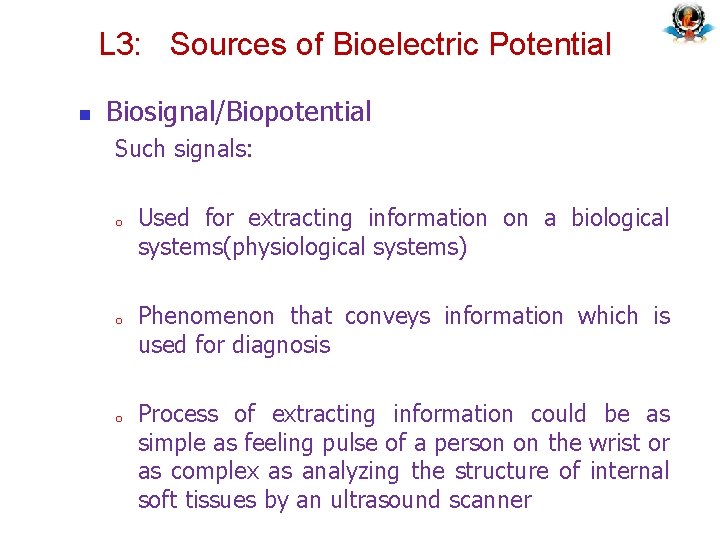L 3: Sources of Bioelectric Potential n Biosignal/Biopotential Such signals: o o o Used L 3: Sources of Bioelectric Potential n Biosignal/Biopotential Such signals: o o o Used