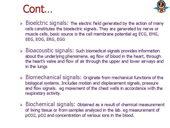 Cont… Ø Bioelctric signals: Ø Bioacoustic signals: Ø Biomechanical signals: Ø Biochemical signals: The Cont… Ø Bioelctric signals: Ø Bioacoustic signals: Ø Biomechanical signals: Ø Biochemical signals: The