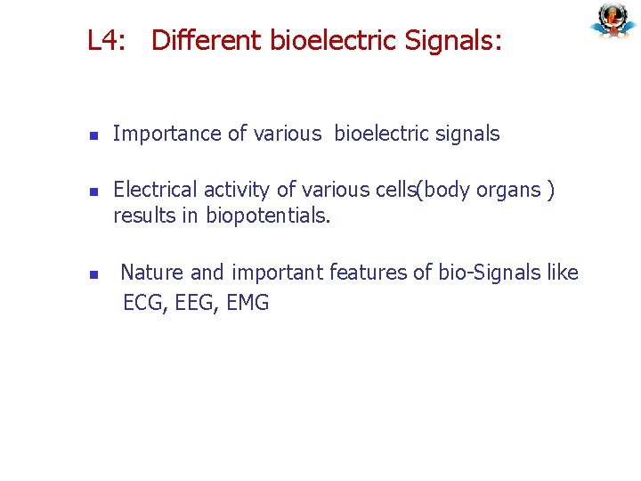 L 4: Different bioelectric Signals: n n n Importance of various bioelectric signals Electrical L 4: Different bioelectric Signals: n n n Importance of various bioelectric signals Electrical