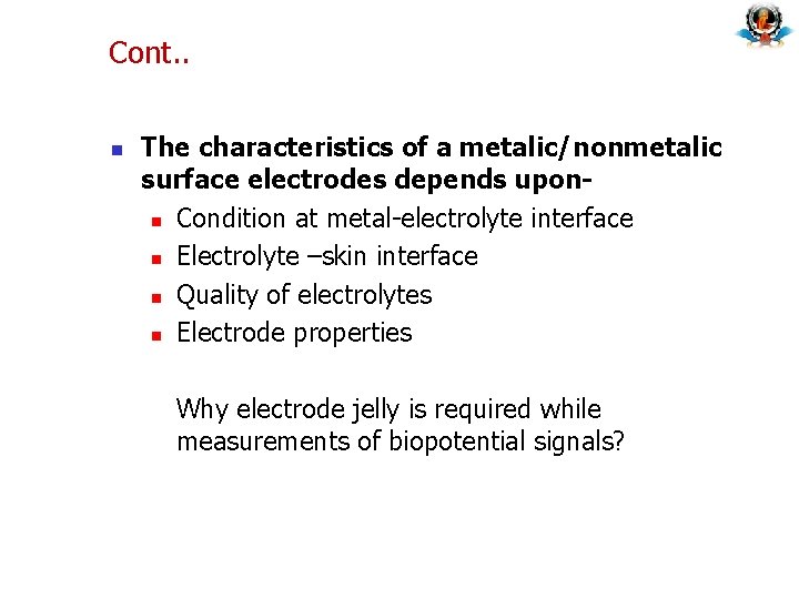 Cont. . n The characteristics of a metalic/nonmetalic surface electrodes depends uponn Condition at Cont. . n The characteristics of a metalic/nonmetalic surface electrodes depends uponn Condition at