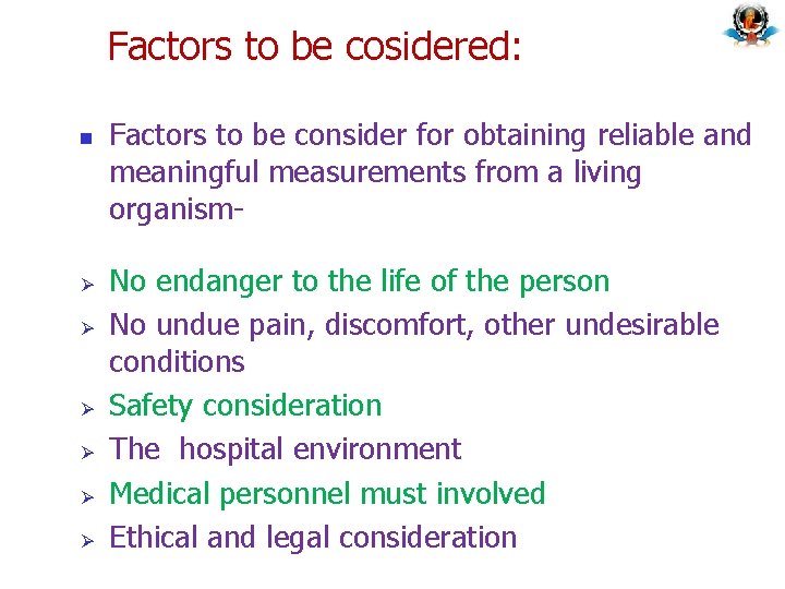 Factors to be cosidered: n Ø Ø Ø Factors to be consider for obtaining