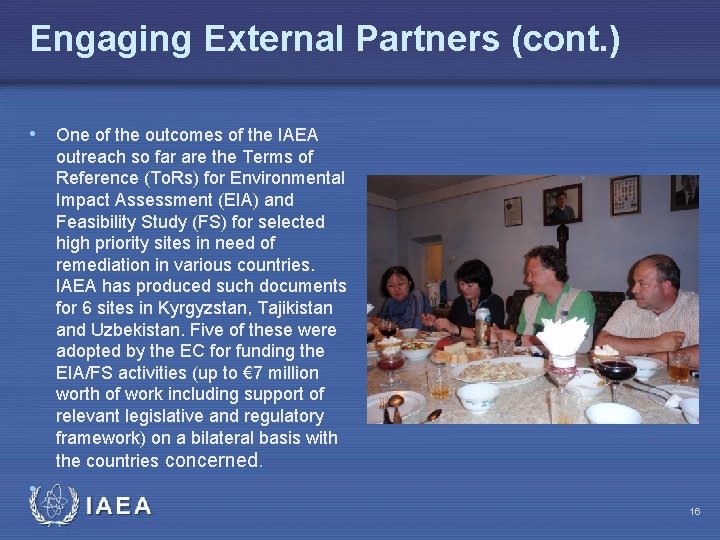 Engaging External Partners (cont. ) • One of the outcomes of the IAEA outreach
