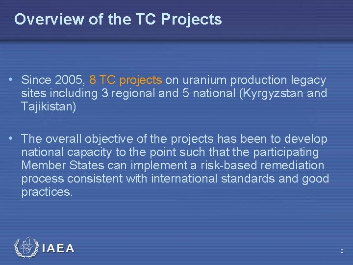 Overview of the TC Projects • Since 2005, 8 TC projects on uranium production