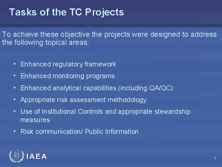 Tasks of the TC Projects To achieve these objective the projects were designed to