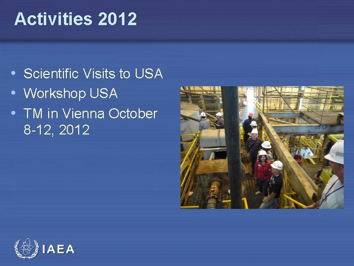 Activities 2012 • Scientific Visits to USA • Workshop USA • TM in Vienna