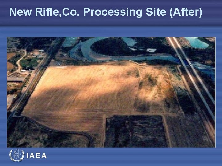 New Rifle, Co. Processing Site (After) IAEA 