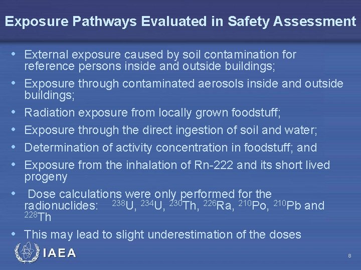 Exposure Pathways Evaluated in Safety Assessment • External exposure caused by soil contamination for