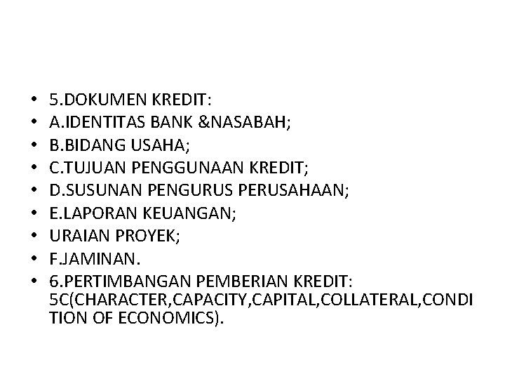 • • • 5. DOKUMEN KREDIT: A. IDENTITAS BANK &NASABAH; B. BIDANG USAHA; • • • 5. DOKUMEN KREDIT: A. IDENTITAS BANK &NASABAH; B. BIDANG USAHA;