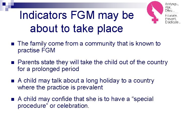 Indicators FGM may be about to take place n The family come from a