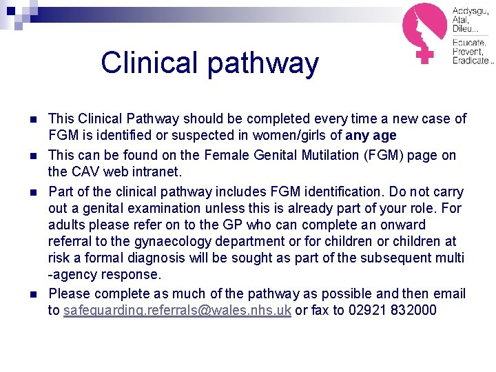 Clinical pathway n n This Clinical Pathway should be completed every time a new