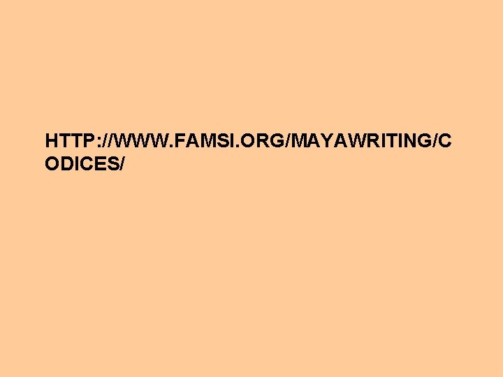 HTTP: //WWW. FAMSI. ORG/MAYAWRITING/C ODICES/ 