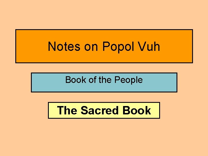 Notes on Popol Vuh Book of the People The Sacred Book 