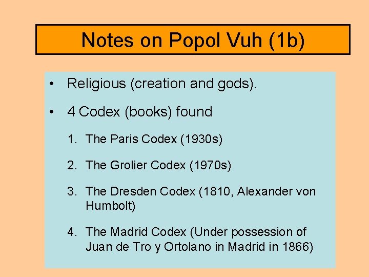 Notes on Popol Vuh (1 b) • Religious (creation and gods). • 4 Codex