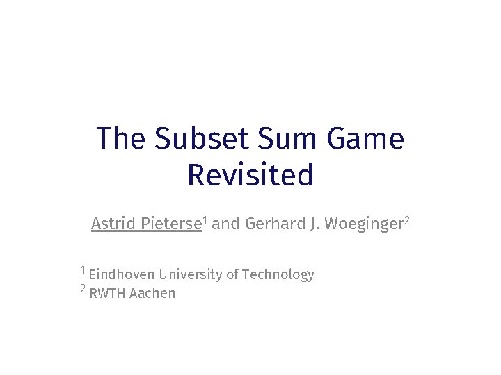 The Subset Sum Game Revisited Astrid Pieterse 1 and Gerhard J. Woeginger 2 1