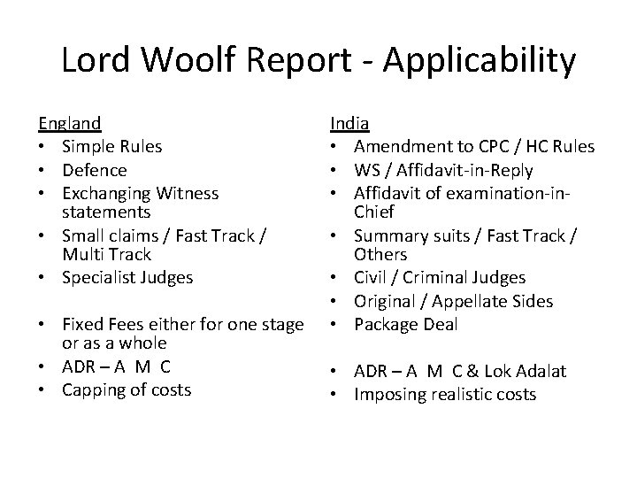 Lord Woolf Report - Applicability England • Simple Rules • Defence • Exchanging Witness