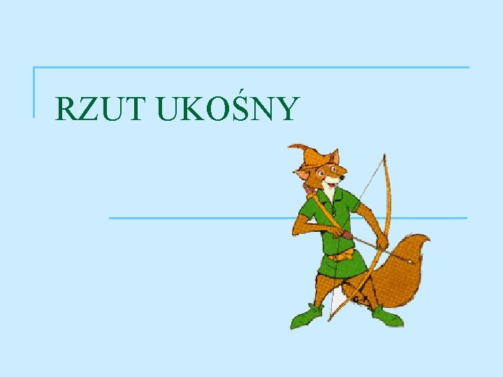 RZUT UKOŚNY 