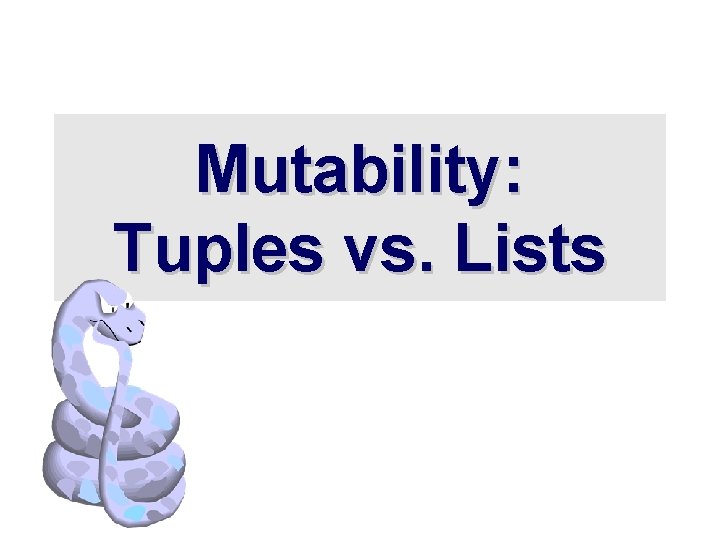 Mutability: Tuples vs. Lists 