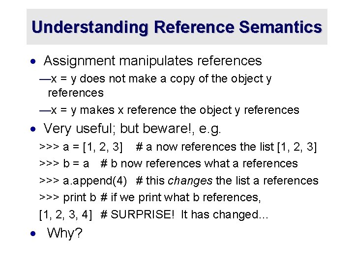 Understanding Reference Semantics · Assignment manipulates references —x = y does not make a
