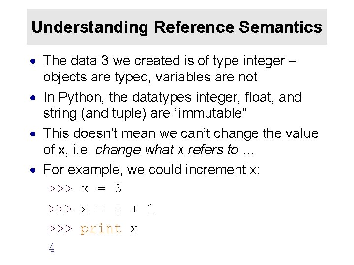 Understanding Reference Semantics · The data 3 we created is of type integer –