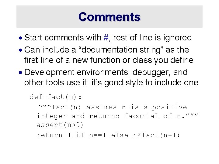 Comments · Start comments with #, rest of line is ignored · Can include