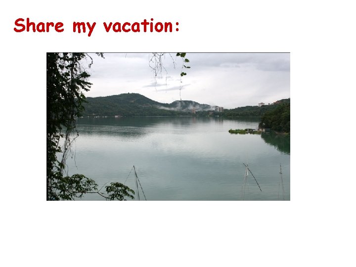 Share my vacation: 