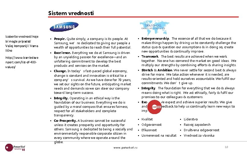 Sistem vrednosti Izaberite vrednosti koje bi mogle pripadati Vašoj kompaniji i Vama lično http: