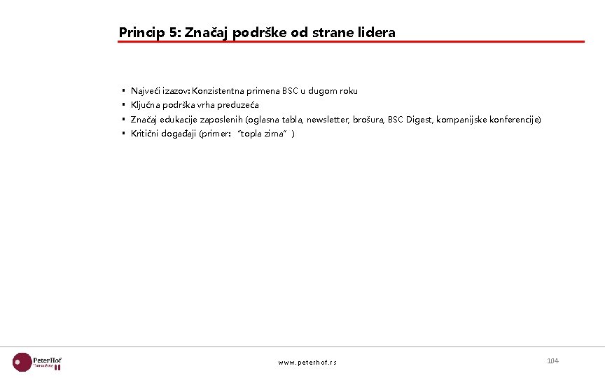 Princip 5: Značaj podrške od strane lidera § Najveći izazov: Konzistentna primena BSC u